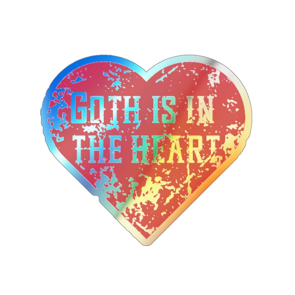 Goth is in the Heart holographic stickers (for cool kids) - Keep Salem Odd