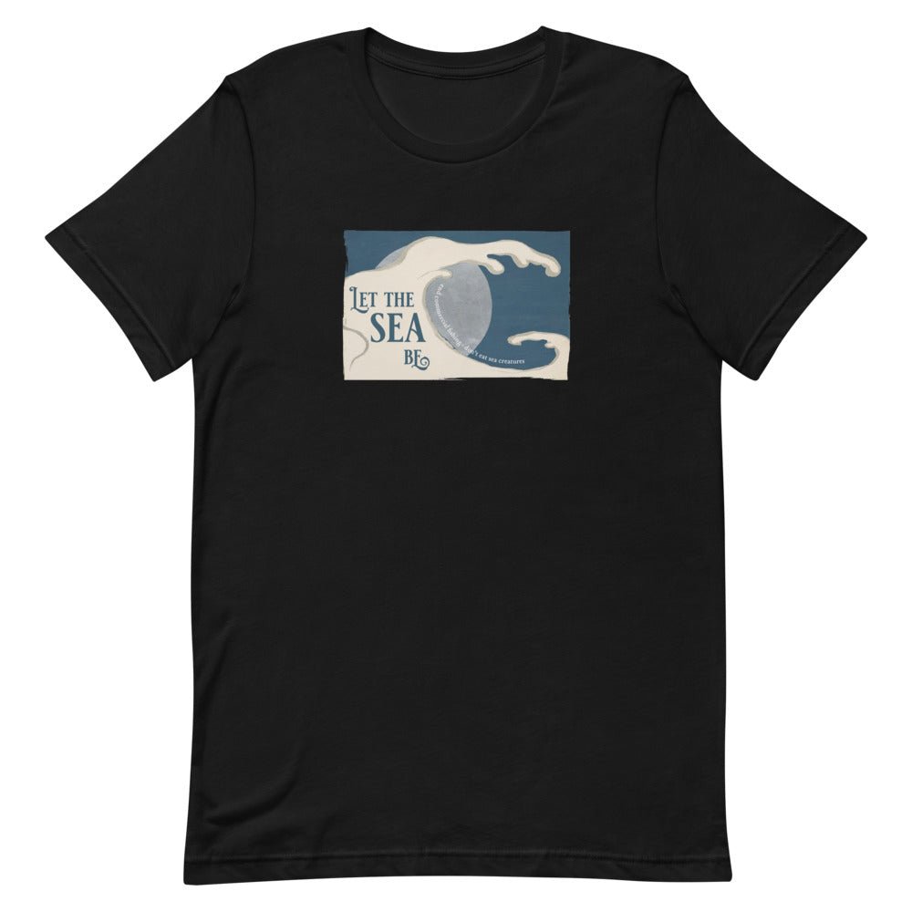 Let the Sea Be: End Commercial Fishing • Don't Eat Sea Creatures Tee - Keep Salem Odd