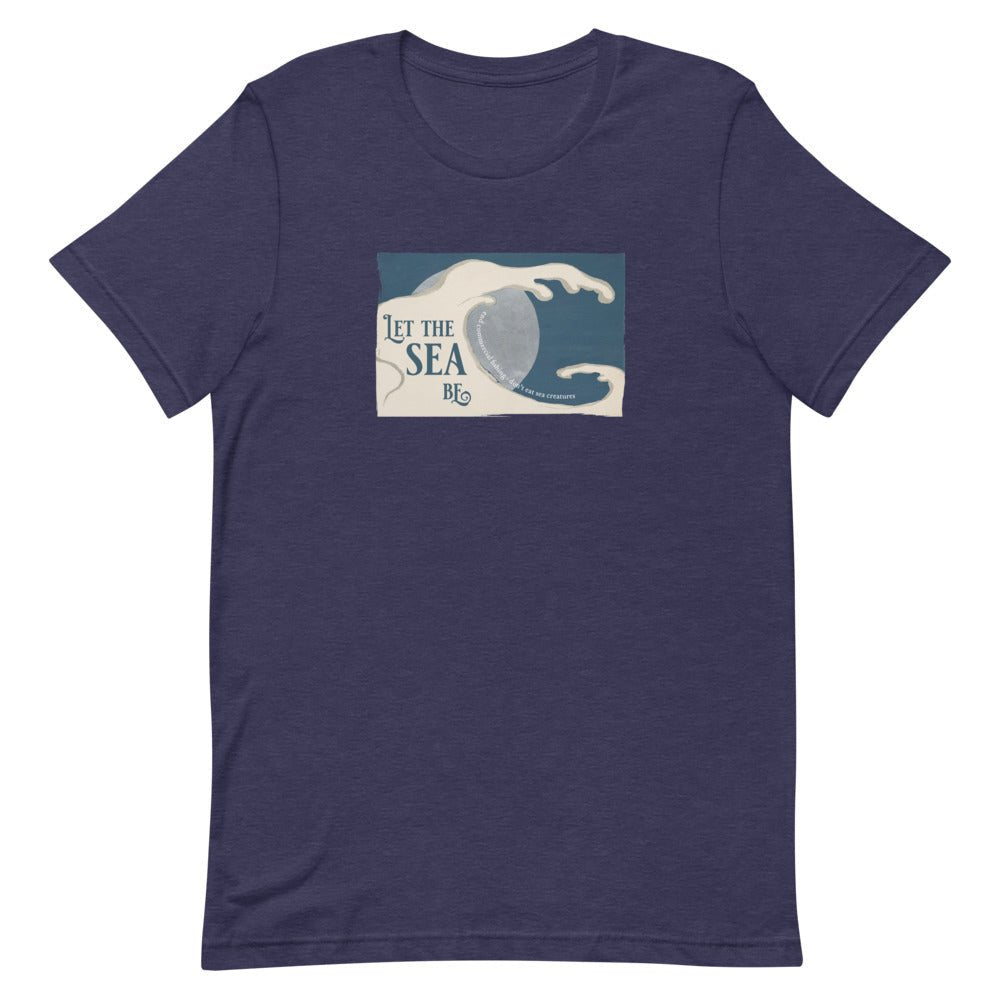 Let the Sea Be: End Commercial Fishing • Don't Eat Sea Creatures Tee - Keep Salem Odd