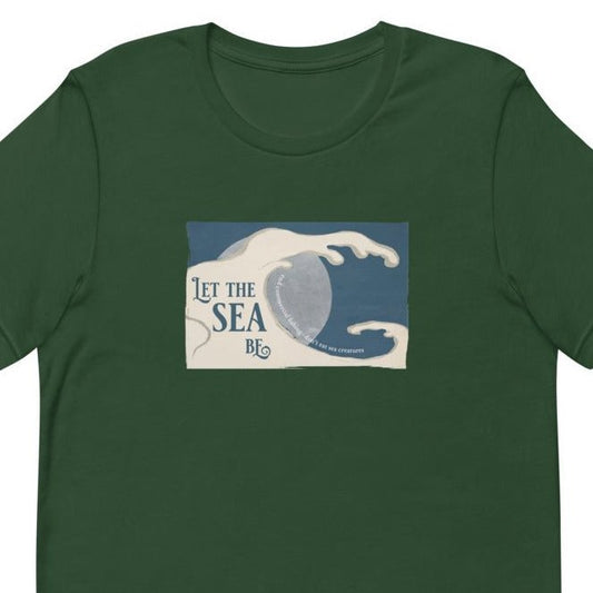 Let the Sea Be: End Commercial Fishing • Don't Eat Sea Creatures Tee