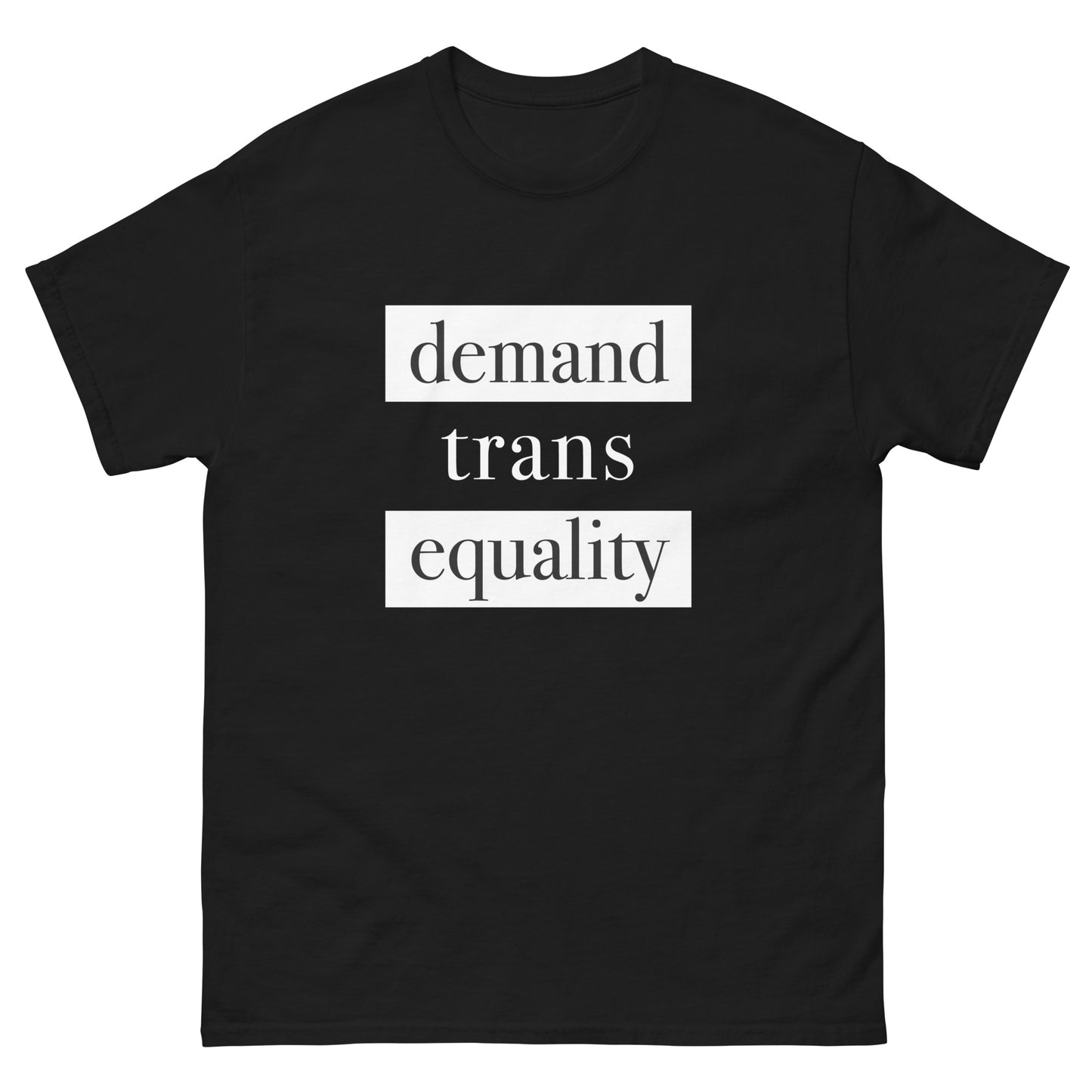 Demand Trans Equality: Transgender Rights T-Shirt